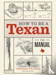 Valdez, Andrea - How to Be a Texan