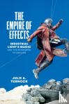 Turnock, Julie A. - The Empire of Effects - Industrial Light and Magic and the Rendering of Realism