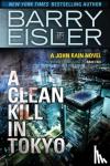 Eisler, Barry - A Clean Kill in Tokyo