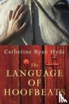 Catherine Ryan Hyde - The Language of Hoofbeats