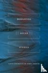  - Remapping Sound Studies