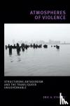 Stanley, Eric A. - Atmospheres of Violence - Structuring Antagonism and the Trans/Queer Ungovernable