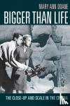 Doane, Mary Ann - Bigger Than Life - The Close-Up and Scale in the Cinema