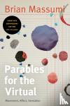 Massumi, Brian - Parables for the Virtual