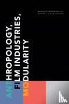  - Anthropology, Film Industries, Modularity