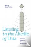 Cecchetto, David - Listening in the Afterlife of Data
