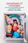 Von Eschen, Penny M. - Paradoxes of Nostalgia