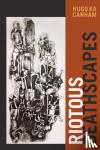 Canham, Hugo ka - Riotous Deathscapes