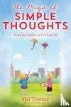 Toomey, Mai - The Magic of Simple Thoughts - Poems for Children Up to 8 Years Old