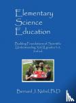 Nebel, Bernard J, PhD - Elementary Science Education - Building Foundations of Scientific Understanding, Vol. II, grades 3-5, 2nd ed.