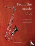 Watkins, Dr Mark - From the Inside Out - An In-depth Resource for the Development of Saxophone Sound