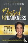 Osteen, Joel - Blessed in the Darkness Study Guide