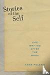 Anna Poletti - Stories of the Self - Life Writing after the Book