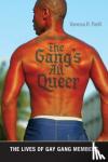 Panfil, Vanessa R. - The Gang's All Queer - The Lives of Gay Gang Members