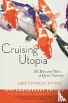Munoz, Jose Esteban - Cruising Utopia, 10th Anniversary Edition
