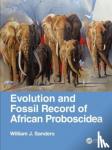 Sanders, William J. - Evolution and Fossil History of Proboscideans