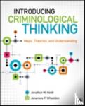 Heidt - Introducing Criminological Thinking: Maps, Theories, and Understanding - Maps, Theories, and Understanding