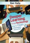 Halla - Deeper Learning Through Technology: Using the Cloud to Individualize Instruction