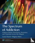 Veach - The Spectrum of Addiction: Evidence-Based Assessment, Prevention, and Treatment Across the Lifespan