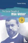 Kalberg - The Social Thought of Max Weber