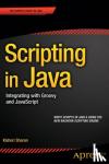 Sharan, Kishori - Scripting in Java - Integrating with Groovy and JavaScript
