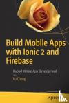 Fu Cheng - Build Mobile Apps with Ionic 2 and Firebase - Hybrid Mobile App Development