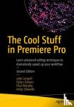 Leirpoll, Jarle, Osborn, Dylan, Murphy, Paul, Edwards, Andy - The Cool Stuff in Premiere Pro