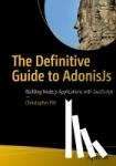 Christopher Pitt - The Definitive Guide to AdonisJs - Building Node.js Applications with JavaScript