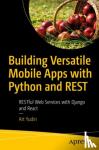 Yudin, Art - Building Versatile Mobile Apps with Python and REST
