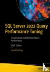 Fritchey, Grant - SQL Server 2022 Query Performance Tuning