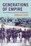 Guidi, Andreas - Generations of Empire - Youth from Ottoman to Italian Rule in the Mediterranean