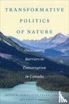  - Transformative Politics of Nature - Overcoming Barriers to Conservation in Canada