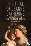 Beam, Sara - The Trial of Jeanne Catherine