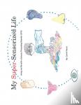 Peters, Carrie - My Super-Sensorized Life - Living My Life with a Sensory Processing Disorder (Spd)