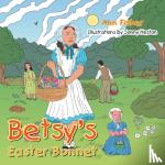 Fisher, Ann (Undefined) - Betsy's Easter Bonnet