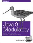 Mak, Sander, Bakker, Paul - Java 9 Modularity - Patterns and Practices for Developing Maintainable Applications