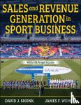 Shonk, David J., Weiner, James F. - Sales and Revenue Generation in Sport Business