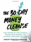 Feinstein Gerstley, Ashley - The 30-Day Money Cleanse