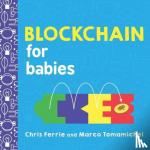 Ferrie, Chris, Tomamichel, Marco - Blockchain for Babies