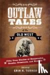  - Outlaw Tales of the Old West - Fifty True Stories of Desperados, Crooks, Criminals, and Bandits