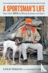 Perkins, Leigh - A Sportsman's Life