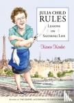 Karbo, Karen - Julia Child Rules - Lessons On Savoring Life