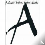 Teller, Juergen, Nobuyoshi, Araki - Araki Teller, Teller Araki