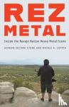 Soltani Stone, Ashkan, Zappia, Natale A. - Rez Metal - Inside the Navajo Nation Heavy Metal Scene