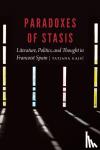 Gajic, Tatjana - Paradoxes of Stasis - Literature, Politics, and Thought in Francoist Spain