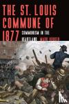 Kruger, Mark - The St. Louis Commune of 1877