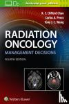 Chao, K.S. Clifford, MD, Perez, Dr. Carlos A., MD, Wang, Tony J. C., MD - Radiation Oncology Management Decisions