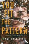 Haseldine, Jane - You Fit the Pattern