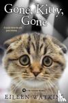 Watkins, Eileen - Gone, Kitty, Gone