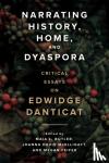 Clitandre, Nadege T., Davis, Thadious - Narrating History, Home, and Dyaspora - Critical Essays on Edwidge Danticat